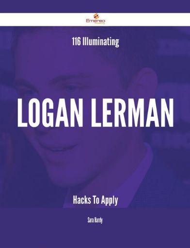 Picture of 116 Illuminating Logan Lerman Hacks To Apply