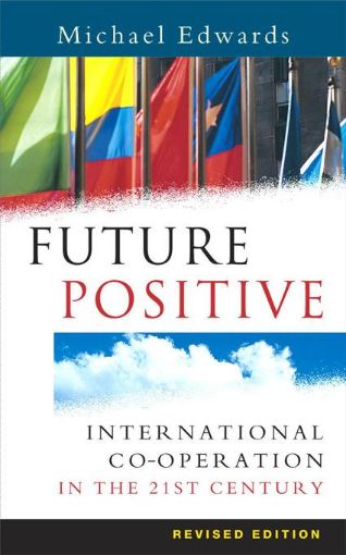Picture of Future Positive: International Co-Operation in the 21st Century