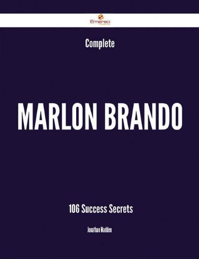 Picture of Complete Marlon Brando - 106 Success Secrets