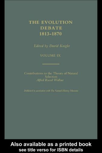Picture of Alfred Russell Wallace Contributions to the Theory of Natural Selection, 1870, and Charles Darwin and Alfred Wallace, 'on the Tendency of Species to