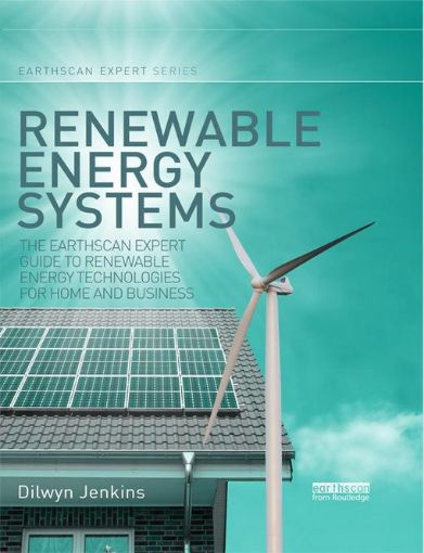 Picture of Renewable Energy Systems: The Earthscan Expert Guide to Renewable Energy Technologies for Home and Business