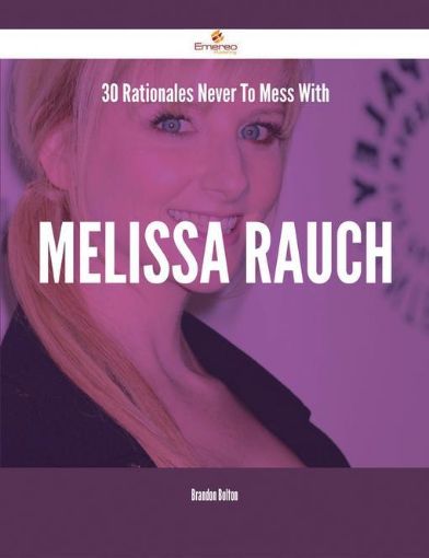 Picture of 30 Rationales Never To Mess With Melissa Rauch