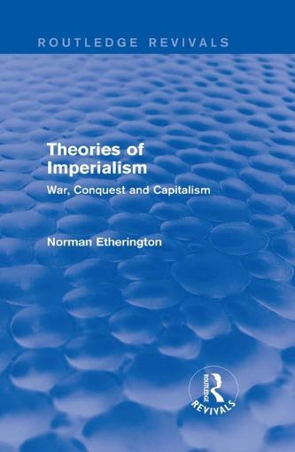 Picture of Theories of Imperialism (Routledge Revivals): War, Conquest and Capital