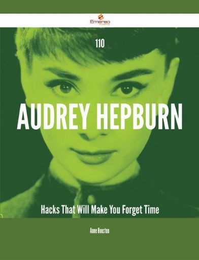 Picture of 110 Audrey Hepburn Hacks That Will Make You Forget Time