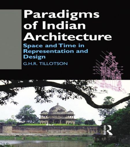 Picture of Paradigms of Indian Architecture: Space and Time in Representation and Design