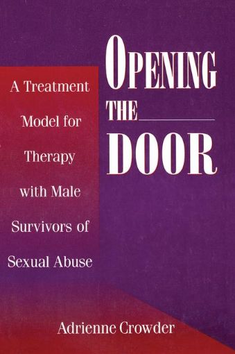 Picture of Opening The Door: A Treatment Model For Therapy With Male Survivors Of Sexual Abuse