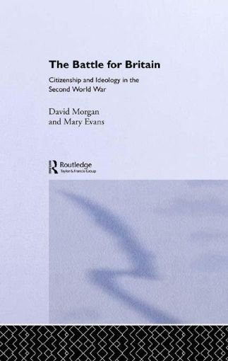 Picture of Battle for Britain: Citizenship and Ideology in the Second World War