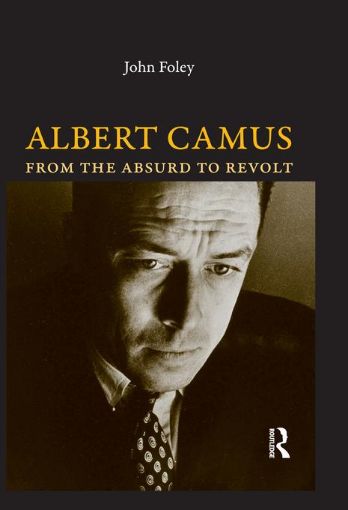 Picture of Albert Camus: From the Absurd to Revolt