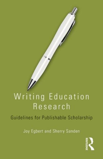 Picture of Writing Education Research: Guidelines for Publishable Scholarship