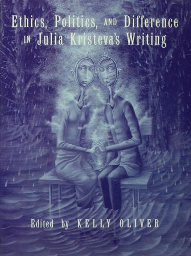 Picture of Ethics, Politics, and Difference in Julia Kristeva's Writing