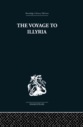 Picture of The Voyage to Illyria: A New Study of Shakespeare