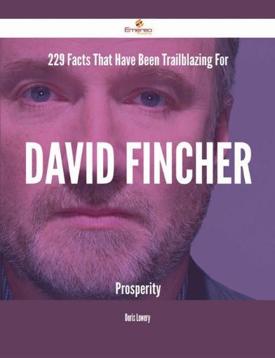 Picture of 229 Facts That Have Been Trailblazing For David Fincher Prosperity