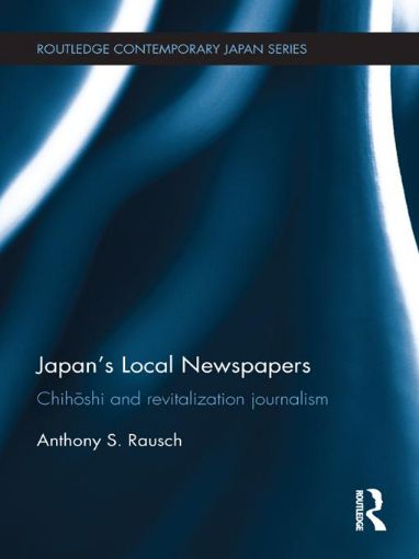 Picture of Japan's Local Newspapers: Chih?shi and Revitalization Journalism