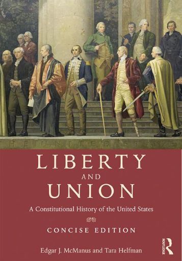 Picture of Liberty and Union: A Constitutional History of the United States, concise edition