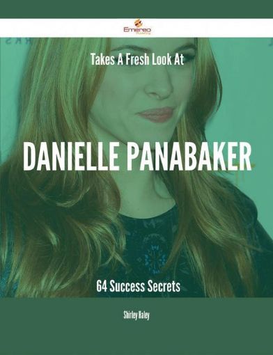 Picture of Takes A Fresh Look At Danielle Panabaker - 64 Success Secrets