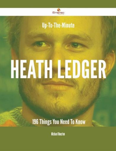 Picture of Up-To-The-Minute Heath Ledger - 196 Things You Need To Know