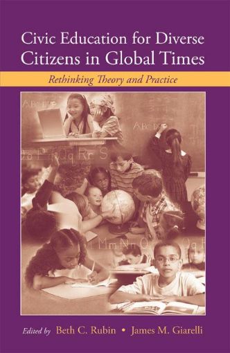 Picture of Civic Education for Diverse Citizens in Global Times: Rethinking Theory and Practice
