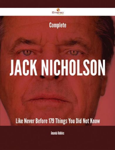 Picture of Complete Jack Nicholson Like Never Before - 179 Things You Did Not Know