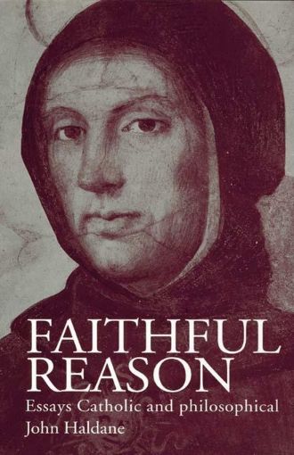Picture of Faithful Reason: Essays Catholic and Philosophical