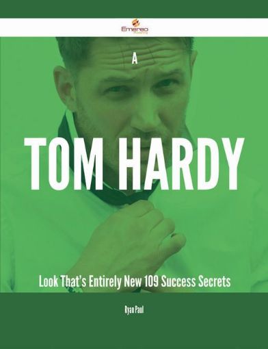 Picture of A Tom Hardy Look That's Entirely New - 109 Success Secrets