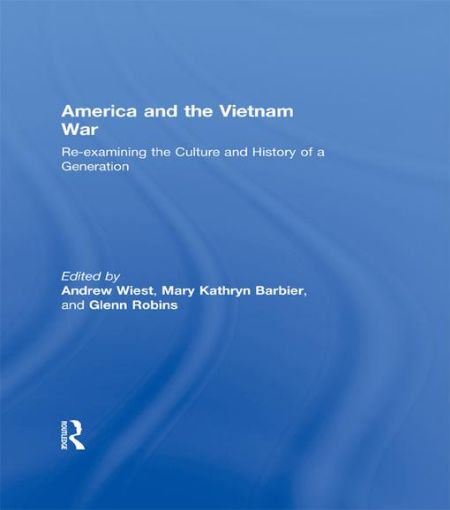 Picture of America and the Vietnam War: Re-Examining the Culture and History of a Generation