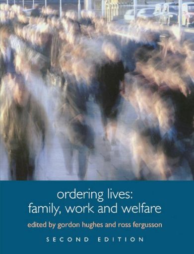 Picture of Ordering Lives: Family, Work and Welfare