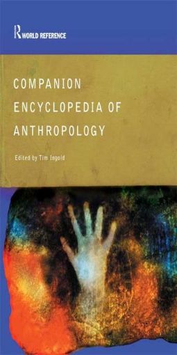 Picture of Companion Encyclopedia of Anthropology: Humanity, Culture and Social Life