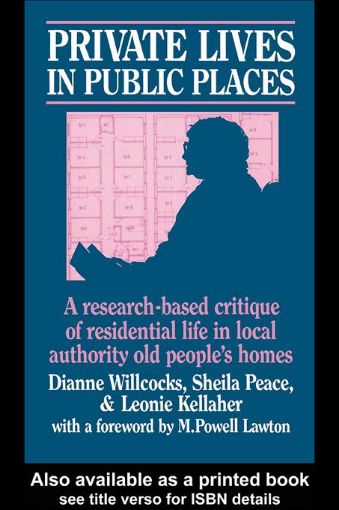 Picture of Private Lives in Public Places: Research-Based Critique of Residential Life in Local Authority Old People's Homes