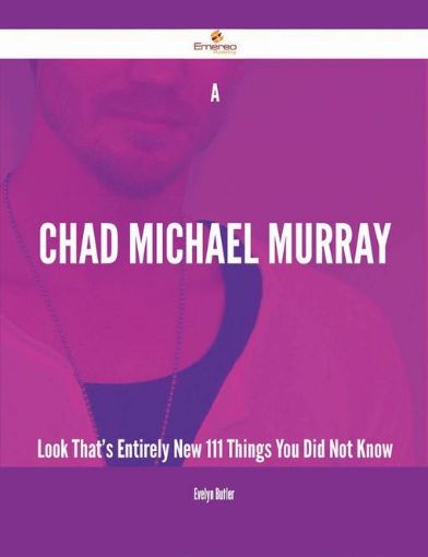 Picture of A Chad Michael Murray Look That's Entirely New - 111 Things You Did Not Know