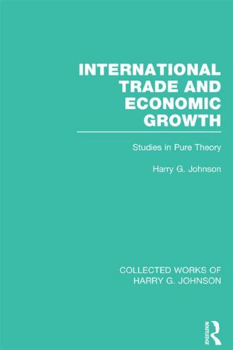 Picture of International Trade and Economic Growth: Studies in Pure Theory