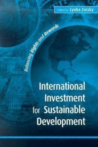 Picture of International Investment for Sustainable Development: Balancing Rights and Rewards