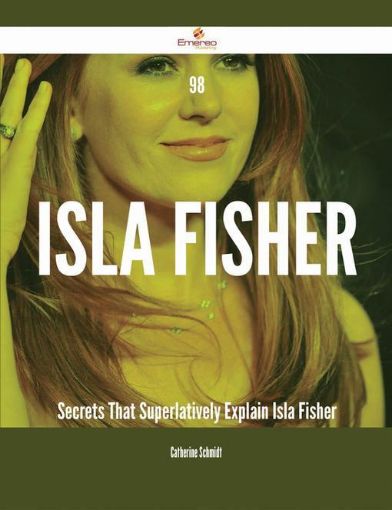 Picture of 98 Isla Fisher Secrets That Superlatively Explain Isla Fisher