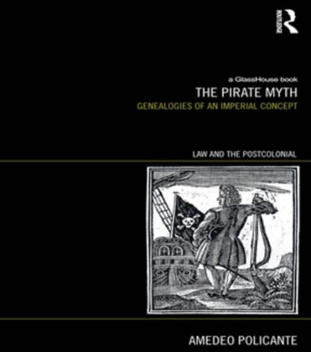 Picture of The Pirate Myth: Genealogies of an Imperial Concept