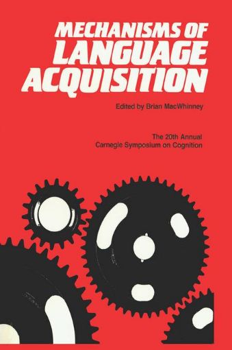 Picture of Mechanisms of Language Acquisition: The 20th Annual Carnegie Mellon Symposium on Cognition