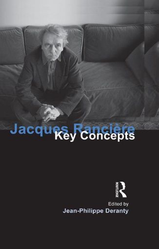 Picture of Jacques Ranciere: Key Concepts