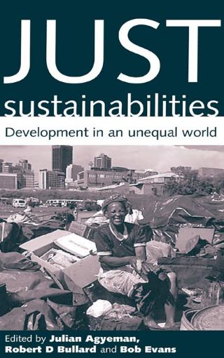 Picture of Just Sustainabilities: Development in an Unequal World