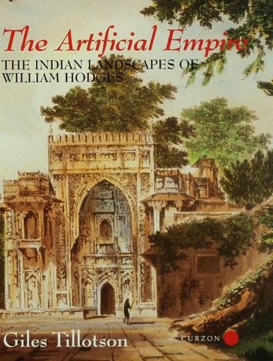 Picture of The Artificial Empire: The Indian Landscapes of William Hodges