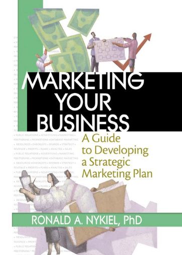 Picture of Marketing Your Business: A Guide to Developing a Strategic Marketing Plan