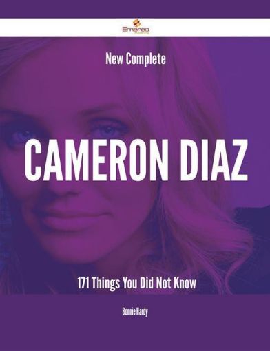 Picture of New- Complete Cameron Diaz - 171 Things You Did Not Know