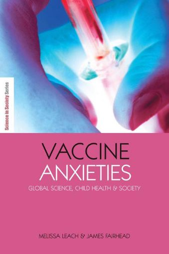 Picture of Vaccine Anxieties: "Global Science, Child Health and Society"