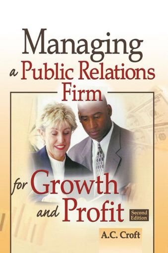 Picture of Managing a Public Relations Firm for Growth and Profit, Second Edition