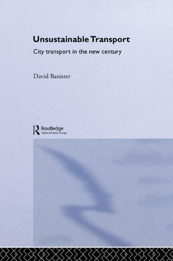 Picture of Unsustainable Transport: City Transport in the New Century