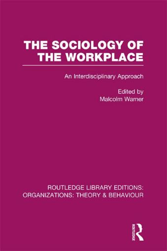 Picture of The Sociology of the Workplace: An Interdisciplinary Approach.