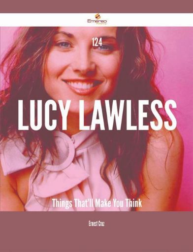 Picture of 124 Lucy Lawless Things That'll Make You Think