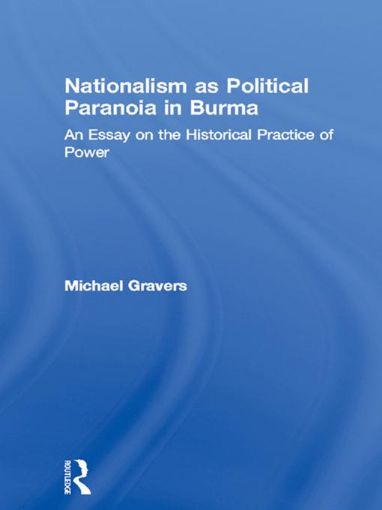 Picture of Nationalism as Political Paranoia in Burma: An Essay on the Historical Practice of Power