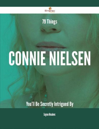 Picture of 79 Things Connie Nielsen You'll Be Secretly Intrigued By