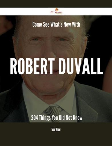 Picture of Come See What's New With Robert Duvall - 204 Things You Did Not Know