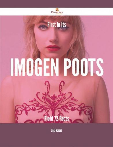 Picture of First In Its Imogen Poots Field - 72 Facts