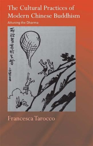Picture of The Cultural Practices of Modern Chinese Buddhism: Attuning the Dharma