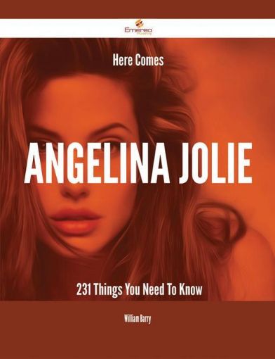 Picture of Here Comes Angelina Jolie - 231 Things You Need To Know